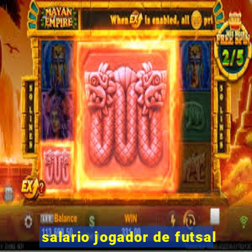 salario jogador de futsal